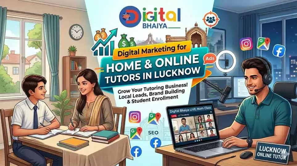 Digital Marketing For Home & Online Tutor In Lucknow